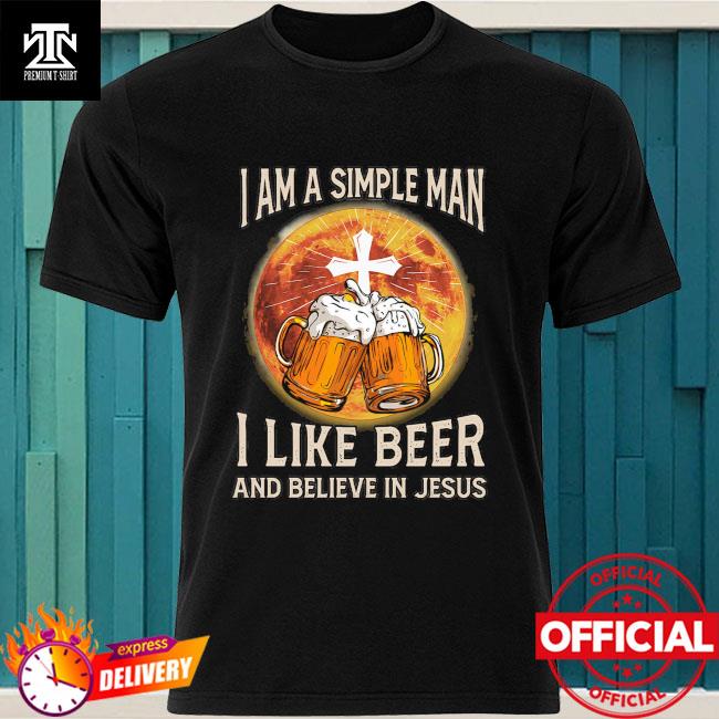 im a simple man shirt