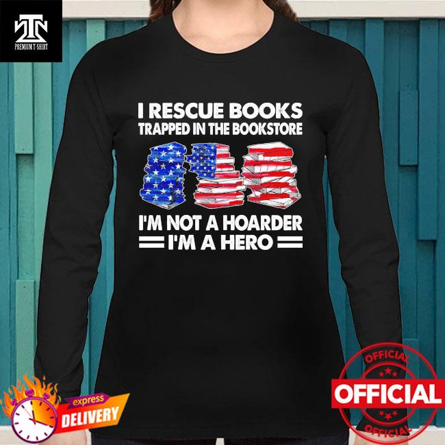 Multicolor 18x18 Funny Book Lover I'm Not A Hoarder I'm A Hero Tee I Rescue Books Trapped in The Bookstore I'm Not A Hoarder Throw Pillow