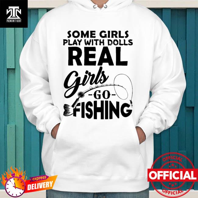 Real Girls Go Fishing Shirt