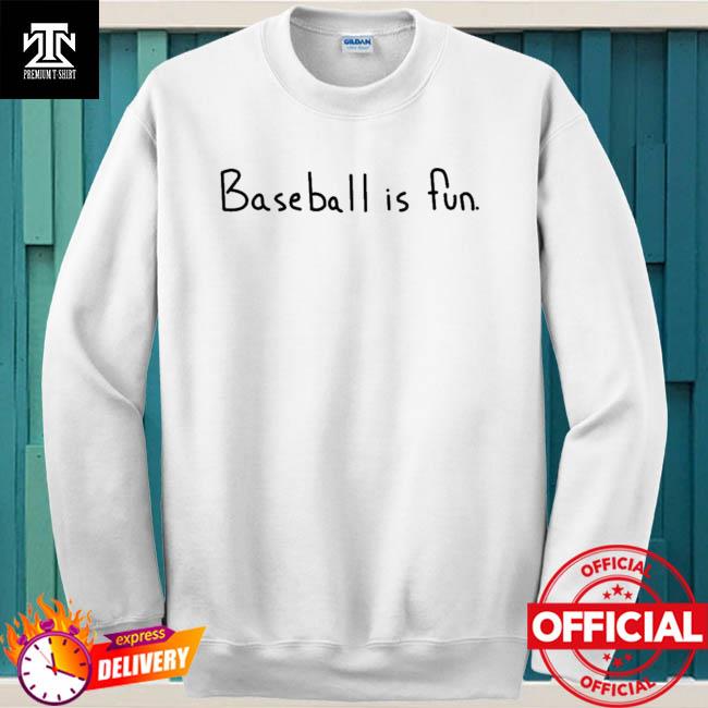 Brett Phillips Baseball is fun shirt, hoodie, sweater, long sleeve