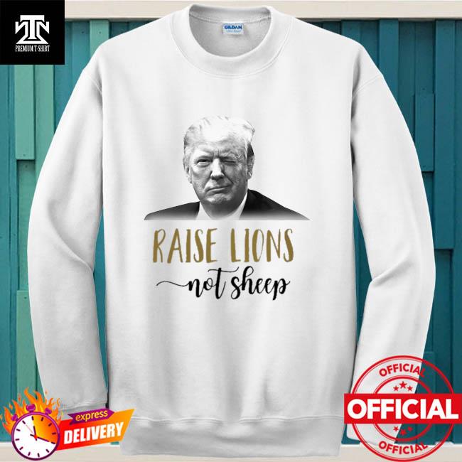 lions not sheep sweatshirt